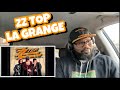 ZZ TOP - La Grange | REACTION