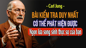 Bài kiểm tra DUY NHẤT để biết ai đó có phải là ngọn lửa song sinh của bạn hay không | Carl Jung