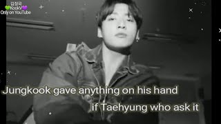 Taekook is sweet - Jungkook gave anything on his hand if Taehyung who ask it