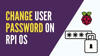 Raspberry Pi OS - How to Change Your Password (graphical + command line)
