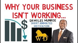 IF YOU OWN A BUSINESS  WATCH THIS NOW!!! by Dr Myles Munroe (*ONE SECRET)
