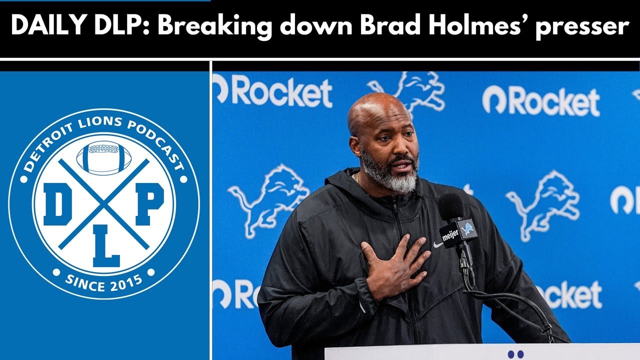 Daily DLP: Breaking down Brad Holmes’ pre-draft presser – Detroit Lions Podcast Daily DLP: Breaking down Brad Holmes’ pre-draft presser – Detroit Lions Podcast