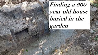 Finding a 200 year old house buried in my garden   timelapse dig - PART ONE
