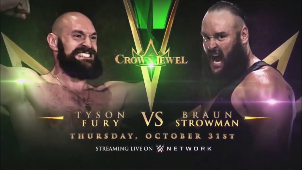 WWE Crown Jewel 2019 Match Card Tyson Fury Vs Braun Strowman