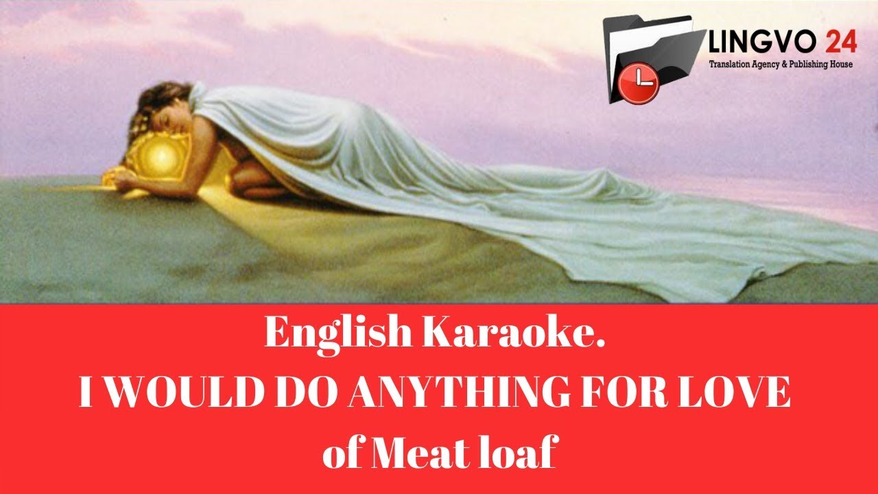 English Karaoke. I WOULD DO ANYTHING FOR LOVE of Meat loaf YouTube