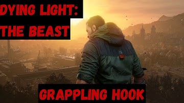 Dying Light The Beast: How and when you get the Grappling Hook