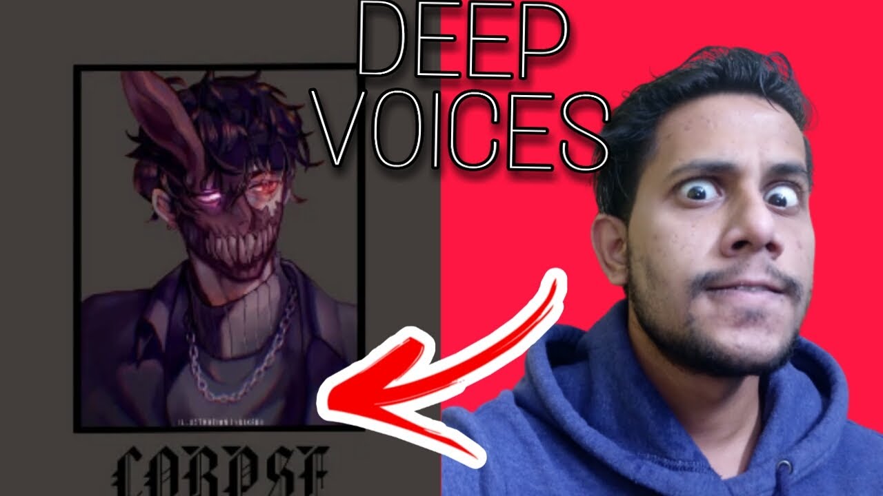 How to have a DEEP VOICE like CORPSE HUSBAND Youtube. - YouTube