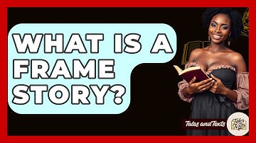 What Is A Frame Story? - Tales And Texts