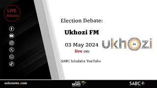 Ukhozi FM Election Debate