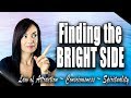 How to See the Bright Side in Every Situation!