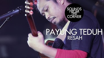 Payung Teduh - Resah | Sounds From The Corner Live #11