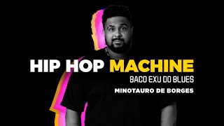 Leo Gandelman apresenta: Hip Hop Machine #6 - Baco Exu do Blues - Minotauro de Borges