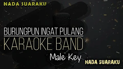 Burung Pun Ingat Pulang - Nia Daniaty #Karaoke Band Male Key #karaokePria #nadasuaraku #highquality