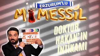 DOKTOR HAKAN'IN ERZURUMLU MÜMESSİLDEN İNTİKAMI