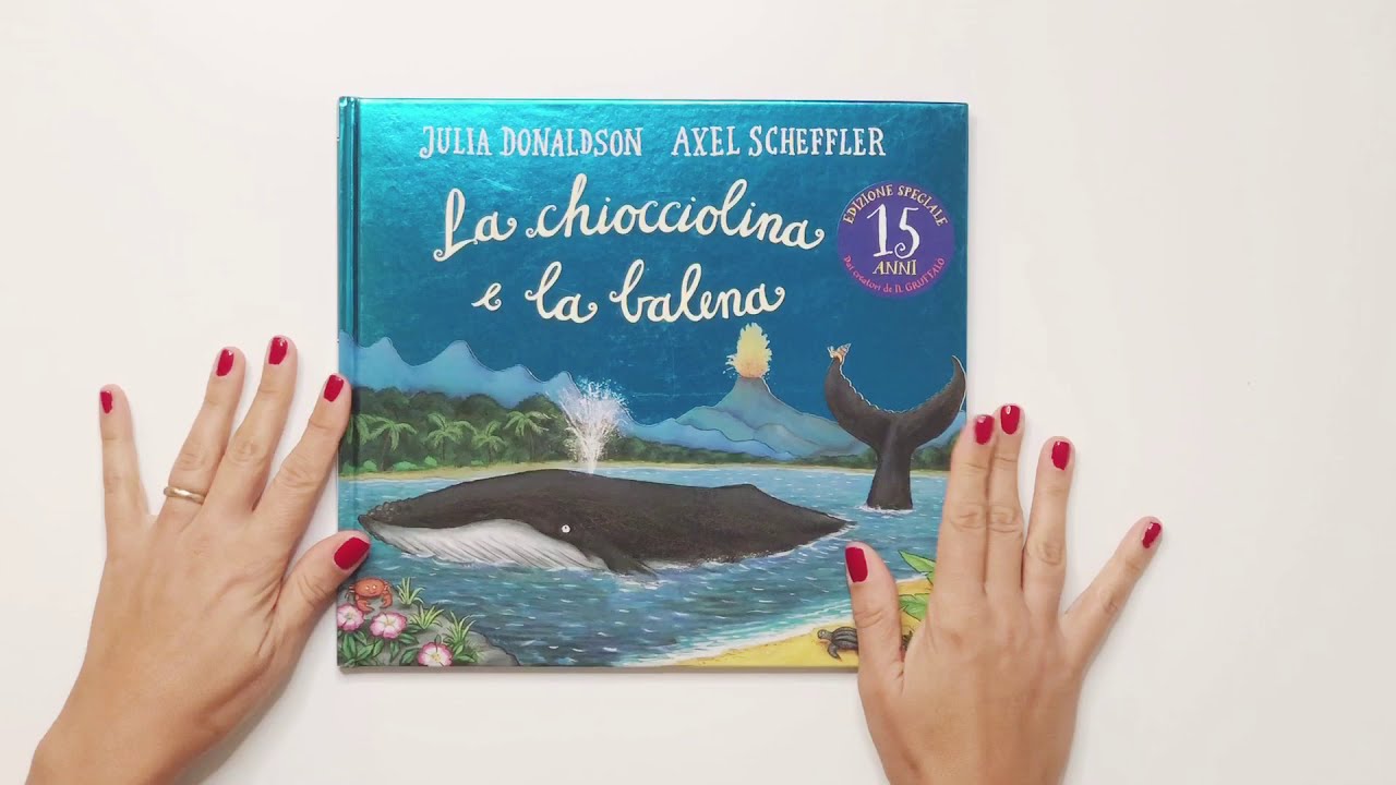 La chiocciolina e la balena - Libro di Julia Donaldson e Axel Scheffler 