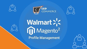 Management of Profile in Walmart Magento 2 Integration - by CedCommerce