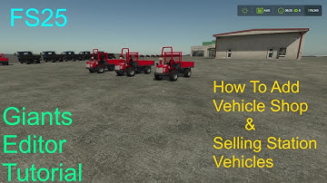 Giants Editor Tutorial | How To Add Vehicle Shop & Selling Station Vehicles Trigger | FS25 Step 33