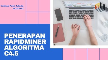 Penerapan RapidMiner Menggunakan Algoritma C4.5