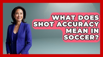 What Does Shot Accuracy Mean in Soccer? - Soccer Stats Vault