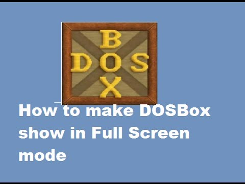 How to make DOSBox show in Full Screen mode in Windows PC