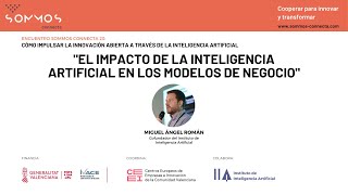 Impacto de la IA en los modelos de negocio | Encuentros Sommos Connecta IA e Innovación abierta