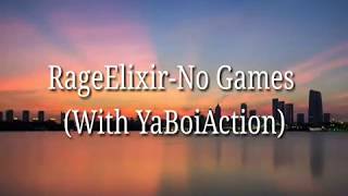 Video thumbnail of "RageElixir ft. YaBoiAction - No Games (Lyrics Video)"