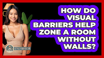 How Do Visual Barriers Help Zone A Room Without Walls? - Style Your Decor