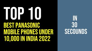 Best Panasonic Mobile Phones Under 10000 In India 2022