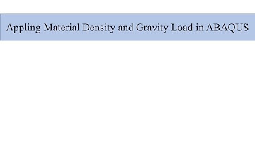 Demonstration of applying density and gravity load in ABAQUS (Example)