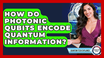 How Do Photonic Qubits Encode Quantum Information? - Quantum Tech Explained