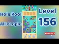 Hole Pool All People Level 156 🕳️🎯 | Easy Start Gameplay &amp; Satisfying Puzzle | Go Answer