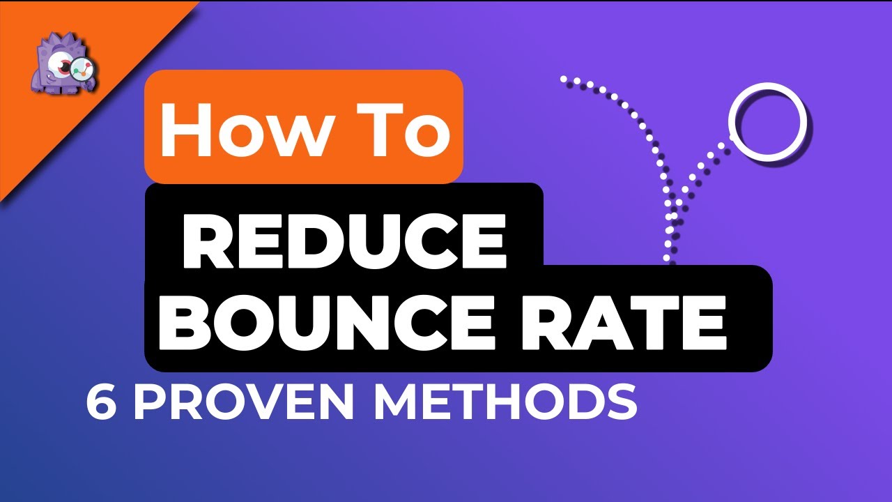 How to Reduce Bounce Rate 6 Simple Proven Methods 