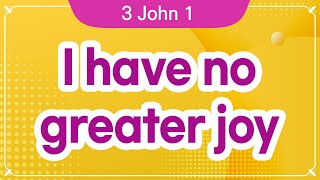 [ TODAY'S MANNA ] 3 John 1 (I HAVE NO GREATER JOY THAN TO HEAR THAT MY CHILDREN ARE IN THE TRUTH)