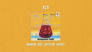 ALV - Rahasia Hati | Official Audio Video