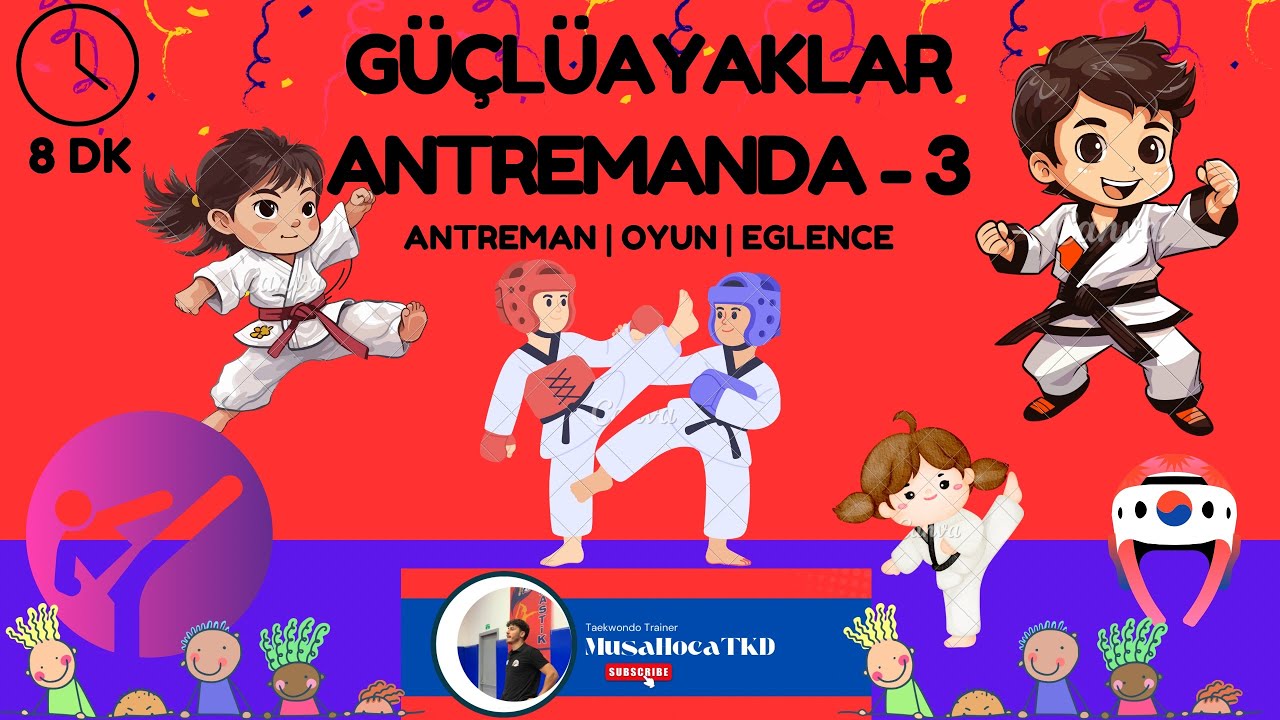 GÜÇLÜ AYAKLAR ANTREMANDA - 3 🥋 | EĞLENCELİ TAEKWONDO ANTREMANI