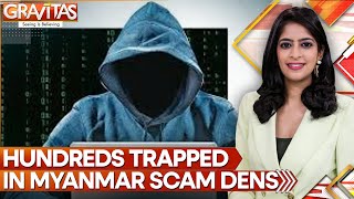 Indians Among Foreign Nationals Lured In Online Scams In Myanmar | GRAVITAS | WION