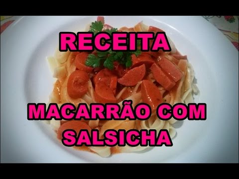 COMO FAZER MACARRÃO COM SALSICHA por Beleza na Cozinha