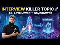 Interview Killer Topic 🚀 | Top-Level Await + Async/Await
