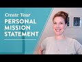 How to Create an Empowering Personal Mission Statement