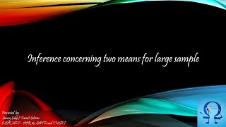 Inference concerning two means for large sample