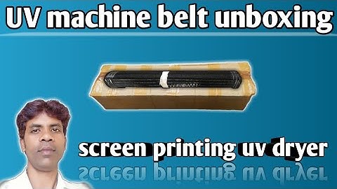 uv machine belt unboxing || screen printing uv dryer