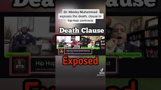 Dr Wesley Muhammad on the Death Clause In Hip Hop Contracts