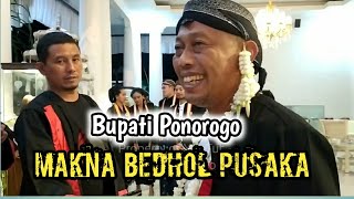 Kereen || Bupati Ponorogo Tentang Bedhol Pusaka || Grebeg Suro
