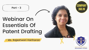 Part -3 : Webinar On Essentials Of Patent Drafting - by Ms. Rajeshwari Hariharan | ILMS Academy