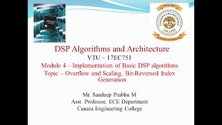 VTU DSPA 17EC751 M4L5 Overflow and Scaling, Bit Reversed Index Generation