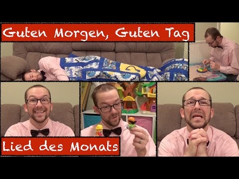 Guten Morgen, Guten Tag - Lied - Deutsch lernen