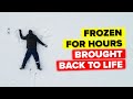 How A Man Frozen For Hours Is Brought Back To Life