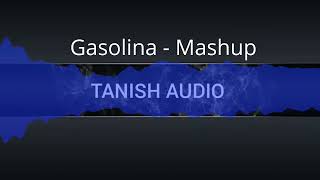 Gasolina - Mashup |TANISH AUDIO| DJ LIFE | MASHUP |REMIXES|Extended Mix |ORIGINAL MIX |DJ SONGS| Resimi