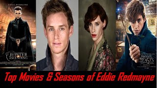 Top Movies & Seasons of Eddie Redmayne