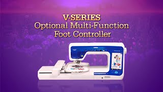 Multi-Function Foot Controller | Brother™ V-Series Feature Showcase